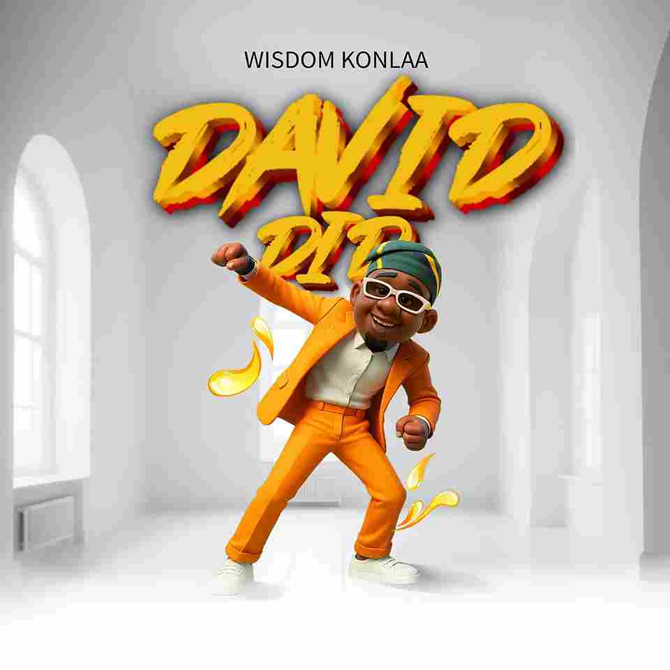 David Did By Wisdom Konla